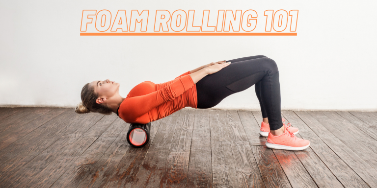 FOAM ROLLING 101 FOR RUNNERS